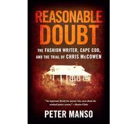 Reasonable Doubt: The Fashion Writer, Cape Cod, and the Trial of Chris McCowen