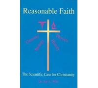 Reasonable faith: The scientific case for Christianity