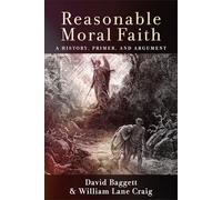 Reasonable Moral Faith: A History, Primer, and Argument