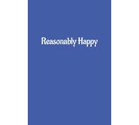Reasonably Happy - Blue and White: 12 Step Inventory Journal Notebook AA Alcohol Celebrate Recovery 10th Step 4th Step