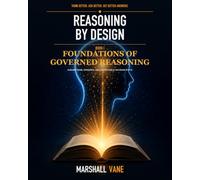 Reasoning by Design: Foundations of Governed Reasoning: Assumptions, Evidence, and Inspectable Decision State