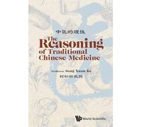 Reasoning Of Traditional Chinese Medicine, The