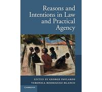 Reasons and Intentions in Law and Practical Agency