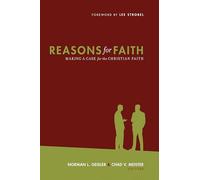 Reasons for Faith: Making a Case for the Christian Faith