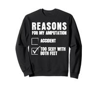 Reasons For My Amputation Too Sexy With Both Feet Funny Sweatshirt
