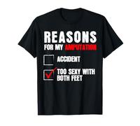 Reasons for My Amputation Too Sexy with Both Feet Funny T-Shirt