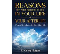 Reasons for What Happens to You in Your Life & Your Afterlife
