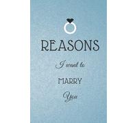 Reasons I Want to Marry You: Couples Journal, Notebook, Sketchbook, Engagement or Proposal Gift For Fiancee, Groom, Bride, Girlfiend, Boyfriend, Husband, Wife