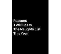 Reasons I Will Be On the Naughty List This Year: Lined Notebook, Gag Gift for Classmate, Friends, Co-workers and Family