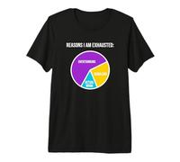 Reasons I'm Exhausted Overthinking Scrolling Work Burnout Premium T-Shirt