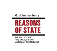 Reasons of State: Oil Politics and the Capacities of American Government (Cornell Studies in Political Economy)
