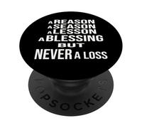 Reasons, Seasons, Lessons And Blessings But Never A Loss PopSockets Adhesive PopGrip