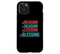 Reasons, Seasons, Lessons And BLESSINGS Case for iPhone 11 Pro
