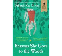 Reasons She Goes to the Woods: LONGLISTED FOR THE BAILEYS WOMEN'S PRIZE FOR FICTION 2014