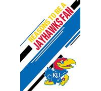 Reasons To Be A Jayhawks Fan: A funny, blank book, gag gift for Kansas Jayhawks fans; or a great coffee table addition for all Kansas Jayhawks haters!