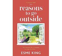 Reasons To Go Outside: a feel-good and warm hearted novel about unexpected friendship and learning to be brave