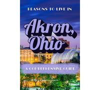 Reasons to Live in Akron, Ohio: A Blank Book
