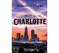 Reasons to Live in Charlotte, North Carolina: a Funny, Blank Book, Gag Gift