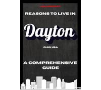 Reasons to Live in Dayton, Ohio: A Funny, Blank Book, Gag Gift