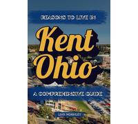 Reasons to Live in Kent, Ohio: A Blank Book