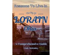 Reasons to Live in Lorain, Ohio: A Blank Book