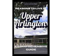 Reasons to Live in Upper Arlington, Ohio: A Blank Book