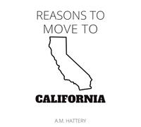 Reasons to Move to California (Reason to Move to)