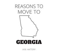 Reasons to Move to Gerogia (Reason to Move to)