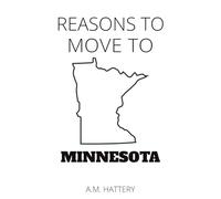 Reasons to Move to Minnesota (Reason to Move to)