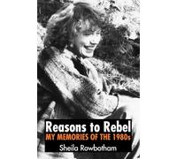 Reasons to Rebel : My Memories of the 1980s
