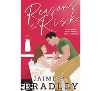 Reasons to Risk: 3000 Reasons Book Two: A steamy second chance military rom-com: 3000 Reasons Series Book Two