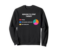 Reasons To Start Therapy Sarcastic Sarcasm Humor Therapist Sweatshirt