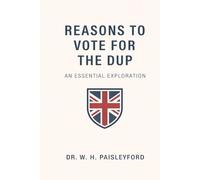 Reasons to Vote for the DUP: An Essential Exploration