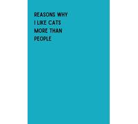 Reasons Why I Like Cats More Than People: A Funny Gag Gift Adult Lined Notebook Journal