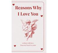 Reasons Why I Love You: A Fill-In Love Letter Journal