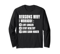Reasons Why I Workout Live Longer Stay Healthy Long Sleeve T-Shirt