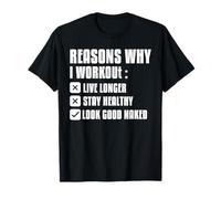 Reasons Why I Workout Live Longer Stay Healthy T-Shirt