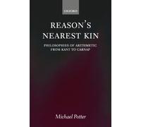 Reason's Nearest Kin – Philosophies of Arithmetic from Kant to Carnap