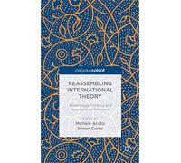 Reassembling International Theory: Assemblage Thinking and International Relations (Palgrave Pivot)