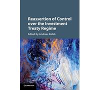 Reassertion of Control over the Investment Treaty Regime