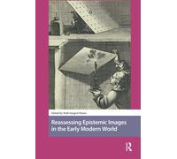 Reassessing Epistemic Images in the Early Modern World