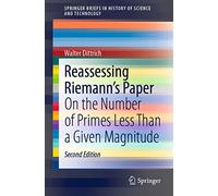 Reassessing Riemann's Paper: On the Number of Primes Less Than a Given Magnitude (SpringerBriefs in History of Science and Technology)