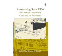 Reassessing Suez 1956: New Perspectives on the Crisis and its Aftermath – Routledge