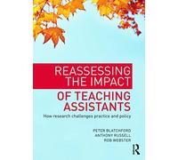 Reassessing the Impact of Teaching Assistants: How Research Challenges Practice and Policy