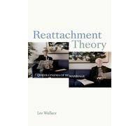 Reattachment Theory : Queer Cinema of Remarriage