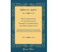 Reauthorization of the Magnuson Fishery, Conservation, and Management Act: Hearing Before the Committee on Commerce, Science, and Transportation ... First Session, June 30, and August 4, 1993