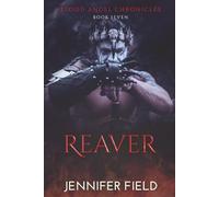 REAVER: The Blood Angel Chronicles Book 7