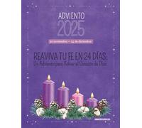 Reaviva tu Fe en 24 Días: Un Adviento para Volver al Corazón de Dios