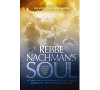 Rebbe Nachman's Soul - Volume 2: A commentary on Sichos HaRan from the classes of Rabbi Zvi Aryeh Rosenfeld z"l