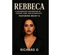 REBBECA: A Documentary Exploration of Culture, Fame, and Authenticity Featuring Becky G